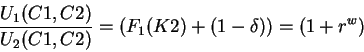\begin{displaymath}\frac{U_1(C1,C2) }{U_2(C1,C2)}=(F_1(K2) + (1-\delta))= (1+r^w)\end{displaymath}