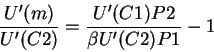 \begin{displaymath}\frac{U'(m)}{U'(C2)}=\frac{U'(C1)P2}{\beta U'(C2)P1}-1\end{displaymath}
