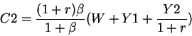 \begin{displaymath}C2= \frac{(1+r) \beta}{1+ \beta}(W + Y1+ \frac{Y2}{1+r})\end{displaymath}