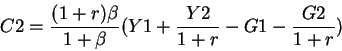 \begin{displaymath}C2=\frac{(1+r)\beta}{1+ \beta}(Y1+ \frac{Y2}{1+r} -G1 -\frac{G2}{1+r})\end{displaymath}