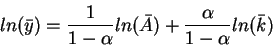 \begin{displaymath}ln(\bar{y}) = \frac{1}{1-\alpha} ln(\bar{A}) + {\frac{\alpha}{1-\alpha}} ln(\bar{k}) \end{displaymath}