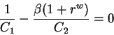 \begin{displaymath}\frac{1}{C_{1}}-\frac{\beta(1+r^w)}{C_{2}}=0\end{displaymath}