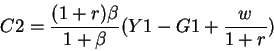 \begin{displaymath}C2=\frac{(1+r)\beta}{1+\beta}(Y1-G1+\frac{w}{1+r})\end{displaymath}