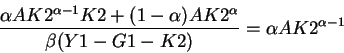 \begin{displaymath}\frac{\alpha A K2^{\alpha-1}K2+(1-\alpha)AK2^{\alpha}}{\beta(Y1-G1-K2)}=\alpha AK2^{\alpha-1}\end{displaymath}