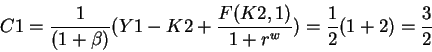\begin{displaymath}C1=\frac1{(1+\beta)}(Y1-K2+\frac{F(K2,1)}{1+r^w})=\frac12(1+2)=\frac32\end{displaymath}