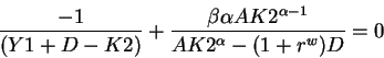 \begin{displaymath}\frac{-1}{(Y1+D-K2)}+\frac{\beta\alpha AK2^{\alpha-1}}{AK2^{\alpha}-(1+r^w)D}=0\end{displaymath}