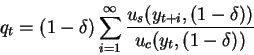 \begin{displaymath}q_t=(1-\delta)\sum_{i=1}^{\infty} \frac{u_s(y_{t+i},(1-\delta))}{u_c(y_t,(1-\delta))}\end{displaymath}