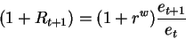 \begin{displaymath}(1+R_{t+1})=(1+r^w)\frac{e_{t+1}}{e_{t}}\end{displaymath}