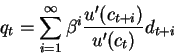\begin{displaymath}q_t=\sum_{i=1}^{\infty} \beta^i \frac{u'(c_{t+i})}{u'(c_t)} d_{t+i}\end{displaymath}