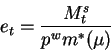 \begin{displaymath}e_t=\frac{M^s_t}{p^w m^*(\mu)}\end{displaymath}