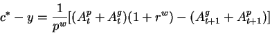 \begin{displaymath}c^*-y=\frac1{p^w}[(A^p_t+A^g_t) (1+r^w)-(A^g_{t+1}+A^p_{t+1})]\end{displaymath}