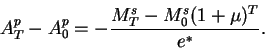 \begin{displaymath}A^p_T-A^p_0=-\frac{M^s_T-M^s_0 (1+\mu)^T}{e^*}.\end{displaymath}