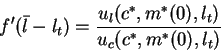\begin{displaymath}f'(\bar{l}-l_{t})=\frac{u_l(c^*,m^*(0),l_t)}{u_c(c^*,m^*(0),l_t)}\end{displaymath}