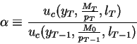 \begin{displaymath}\alpha \equiv
\frac{u_c(y_T,\frac{M_T}{p_T},l_T)}{u_c(y_{T-1},\frac{M_{0}}{p_{T-1}},l_{T-1})}\end{displaymath}