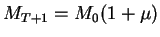 $M_{T+1} =M_0 (1+\mu)$