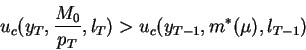 \begin{displaymath}u_c(y_T,\frac{M_0}{p_T},l_T) > u_c(y_{T-1},m^*(\mu),l_{T-1})\end{displaymath}