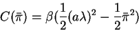 \begin{displaymath}C(\bar{\pi})=\beta(\frac12(a\lambda)^2-\frac12 \bar{\pi}^2)\end{displaymath}
