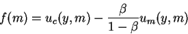 \begin{displaymath}f(m)=u_c(y,m)-\frac{\beta}{1-\beta}u_m(y,m)\end{displaymath}