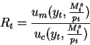 \begin{displaymath}R_t=\frac{u_m(y_t,\frac{M_t^s}{p_t})}{u_c(y_t,\frac{M^s_t}{p_t})} \end{displaymath}