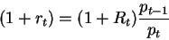 \begin{displaymath}(1+r_t)=(1+R_t)\frac{p_{t-1}}{p_t}\end{displaymath}