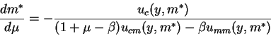 \begin{displaymath}\frac{dm^*}{d\mu}=-\frac{u_c(y,m^*)}{(1+\mu-\beta)u_{cm}(y,m^*)-\beta u_{mm}(y,m^*)}\end{displaymath}