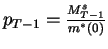$p_{T-1}=\frac{M^s_{T-1}}{m^*(0)}$